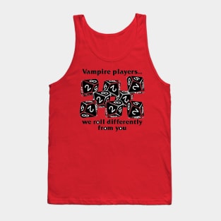 Vampires roll differently Tank Top